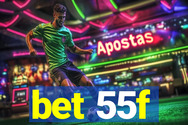 bet 55f